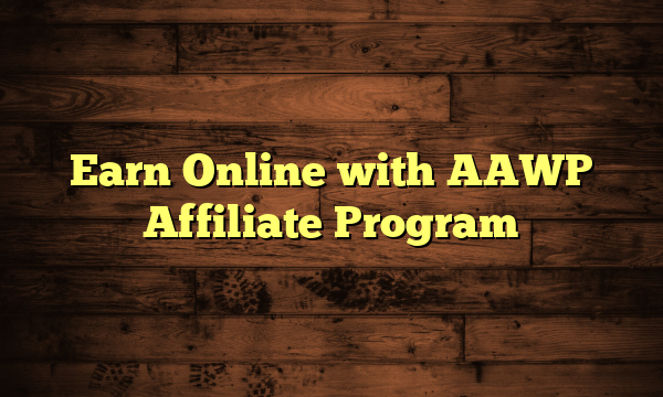 Earn Online with AAWP Affiliate Program