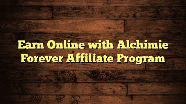 Earn Online with Alchimie Forever Affiliate Program