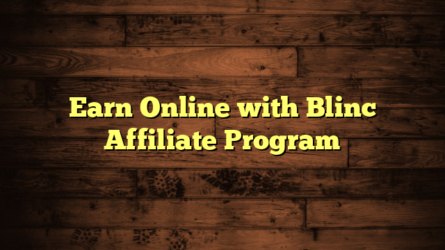 Earn Online with Blinc Affiliate Program