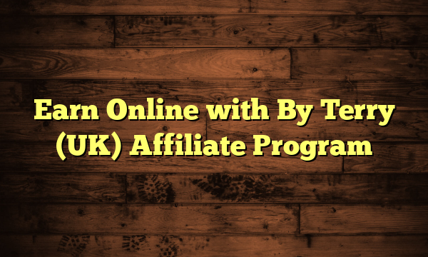 Earn Online with By Terry (UK) Affiliate Program