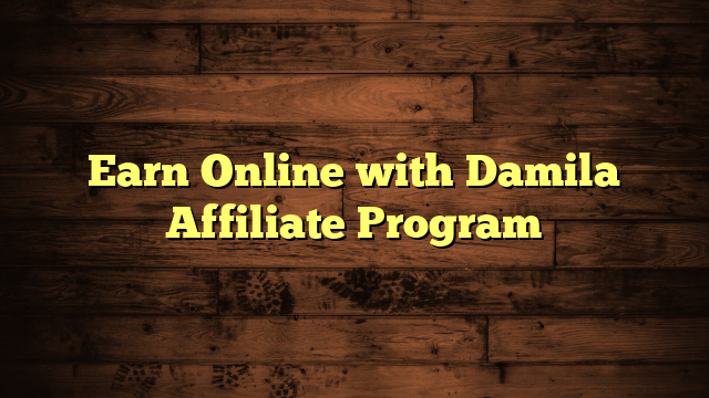 Earn Online with Damila Affiliate Program