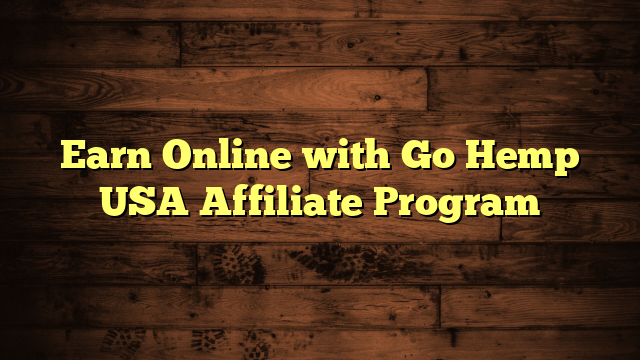Earn Online with Go Hemp USA Affiliate Program