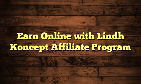 Earn Online with Lindh Koncept Affiliate Program