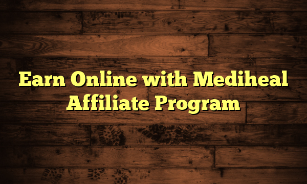 Earn Online with Mediheal Affiliate Program