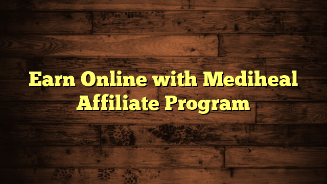 Earn Online with Mediheal Affiliate Program
