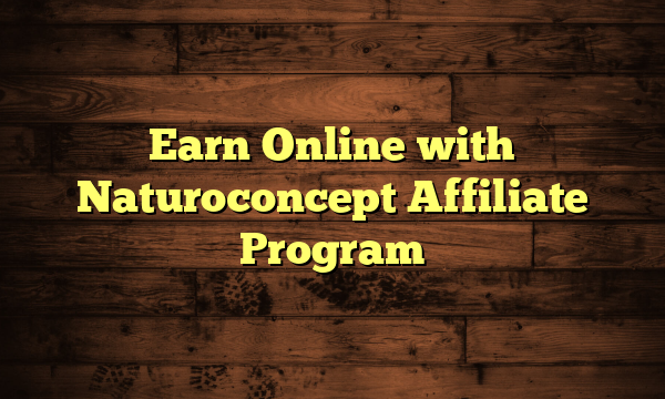 Earn Online with Naturoconcept Affiliate Program