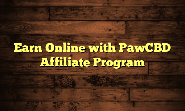 Earn Online with PawCBD Affiliate Program