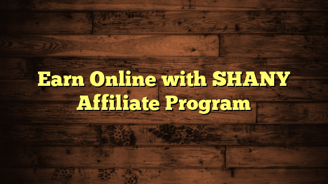 Earn Online with SHANY Affiliate Program