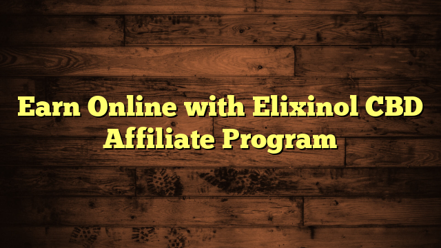 Earn Online with Elixinol CBD Affiliate Program